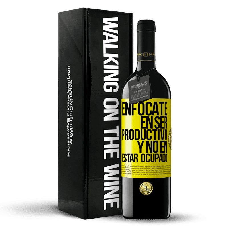 39,95 € Envío gratis | Vino Tinto Edición RED MBE Reserva Enfócate en ser productivo y no en estar ocupado Etiqueta Amarilla. Etiqueta personalizable Reserva 12 Meses Cosecha 2015 Tempranillo