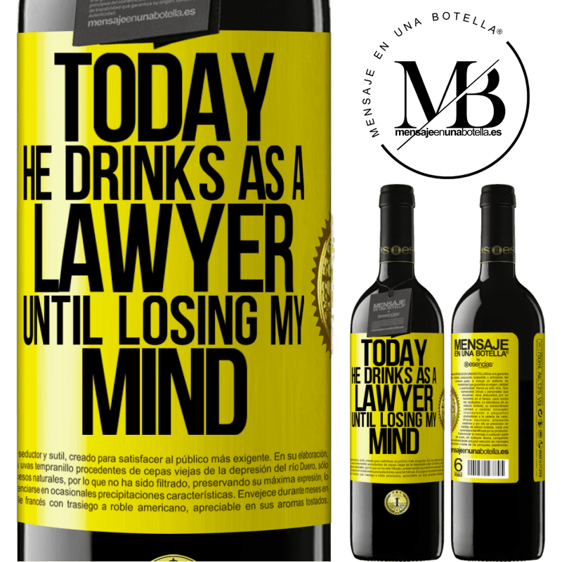24,95 € Free Shipping | Red Wine RED Edition Crianza 6 Months Today he drinks as a lawyer. Until losing my mind Yellow Label. Customizable label Aging in oak barrels 6 Months Harvest 2019 Tempranillo