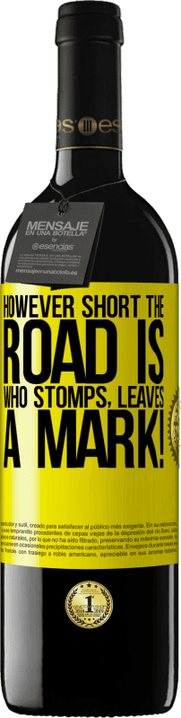39,95 € 免费送货 | 红酒 RED版 MBE 预订 然而路很短。谁脚，留下印记！ 黄色标签. 可自定义的标签 预订 12 个月 收成 2016 Tempranillo