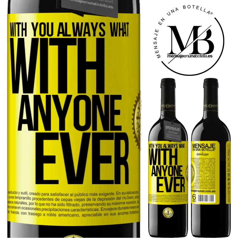 24,95 € Free Shipping | Red Wine RED Edition Crianza 6 Months With you always what with anyone ever Yellow Label. Customizable label Aging in oak barrels 6 Months Harvest 2019 Tempranillo