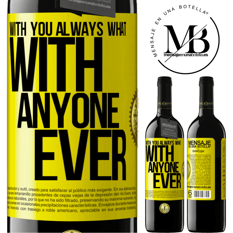 39,95 € Free Shipping | Red Wine RED Edition MBE Reserve With you always what with anyone ever Yellow Label. Customizable label Reserve 12 Months Harvest 2015 Tempranillo