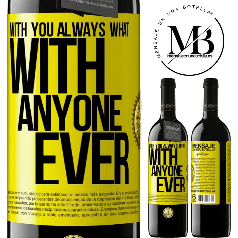 39,95 € Free Shipping | Red Wine RED Edition MBE Reserve With you always what with anyone ever Yellow Label. Customizable label Reserve 12 Months Harvest 2016 Tempranillo