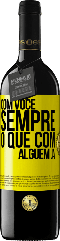 39,95 € Envio grátis | Vinho tinto Edição RED MBE Reserva Com você sempre o que com alguém já Etiqueta Amarela. Etiqueta personalizável Reserva 12 Meses Colheita 2016 Tempranillo