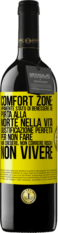 39,95 € | Vino rosso Edizione RED MBE Riserva Comfort zone: apparente stato di benessere che porta alla morte nella vita. Giustificazione perfetta per non fare, non Etichetta Gialla. Etichetta personalizzabile Riserva 12 Mesi Raccogliere 2015 Tempranillo