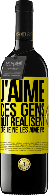 «J'aime ces gens qui réalisent que je ne les aime pas» Édition RED MBE Réserve