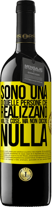 39,95 € | Vino rosso Edizione RED MBE Riserva Sono una di quelle persone che realizzano molte cose, ma non dicono nulla Etichetta Gialla. Etichetta personalizzabile Riserva 12 Mesi Raccogliere 2015 Tempranillo