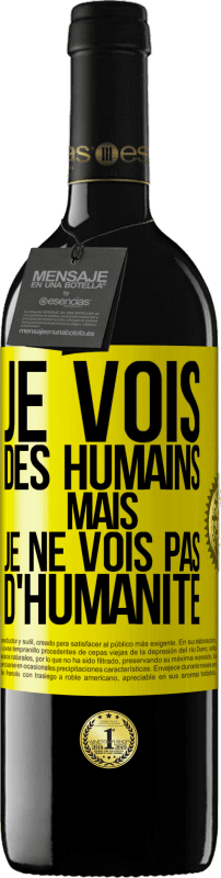 39,95 € Envoi gratuit | Vin rouge Édition RED MBE Réserve Je vois des humains mais je ne vois pas d'humanité Étiquette Jaune. Étiquette personnalisable Réserve 12 Mois Récolte 2016 Tempranillo