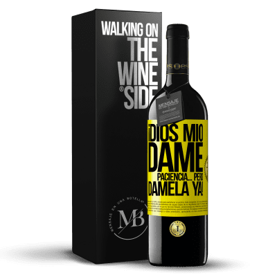 «¡Dios mío dame paciencia...Pero dámela YA!» Edición RED MBE Reserva