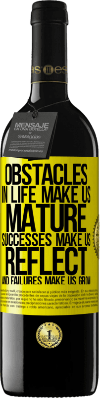 39,95 € 送料無料 | 赤ワイン REDエディション MBE 予約する 人生の障害は私たちを成熟させ、成功は私たちを反映させ、失敗は私たちを成長させます 黄色のラベル. カスタマイズ可能なラベル 予約する 12 月 収穫 2016 Tempranillo