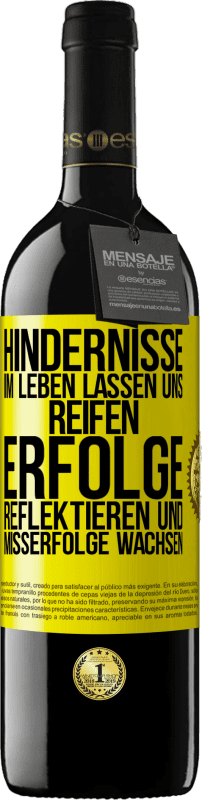 39,95 € | Rotwein RED Ausgabe MBE Reserve Hindernisse im Leben lassen uns reifen, Erfolge reflektieren und Misserfolge wachsen Gelbes Etikett. Anpassbares Etikett Reserve 12 Monate Ernte 2015 Tempranillo