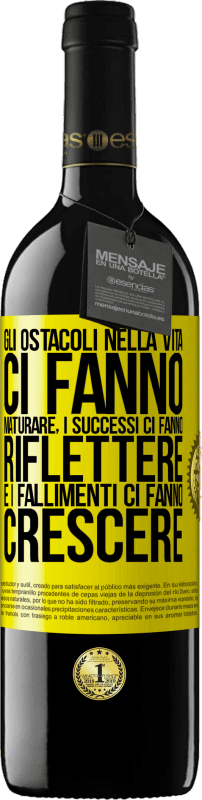 «Gli ostacoli nella vita ci fanno maturare, i successi ci fanno riflettere e i fallimenti ci fanno crescere» Edizione RED MBE Riserva