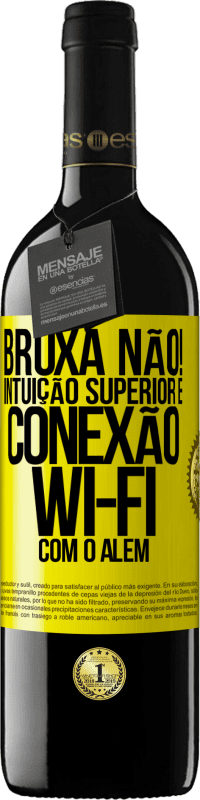 39,95 € Envio grátis | Vinho tinto Edição RED MBE Reserva bruxa não! Intuição superior e conexão Wi-Fi com o além Etiqueta Amarela. Etiqueta personalizável Reserva 12 Meses Colheita 2015 Tempranillo