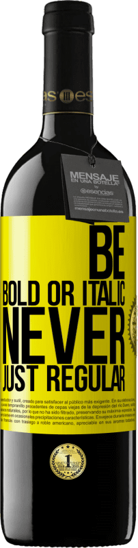 «Be bold or italic, never just regular» Издание RED MBE Бронировать