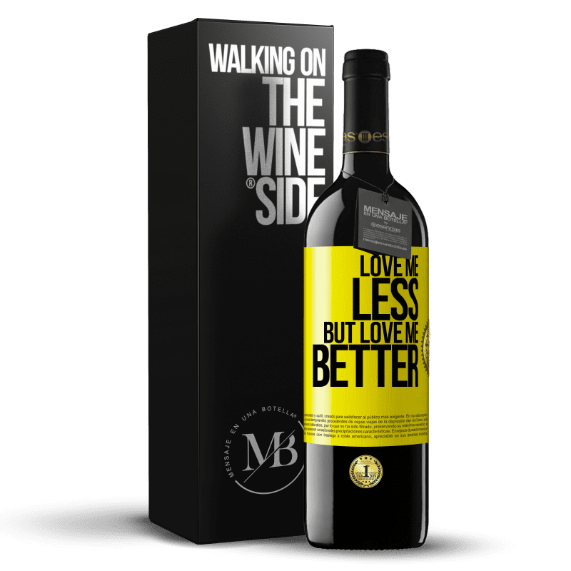 39,95 € Free Shipping | Red Wine RED Edition MBE Reserve Love me less, but love me better Yellow Label. Customizable label Reserve 12 Months Harvest 2014 Tempranillo