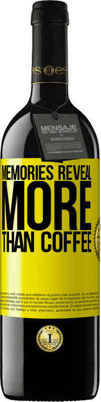 39,95 € | Red Wine RED Edition MBE Reserve Memories reveal more than coffee Yellow Label. Customizable label Reserve 12 Months Harvest 2014 Tempranillo