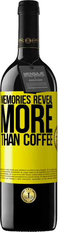 39,95 € | Red Wine RED Edition MBE Reserve Memories reveal more than coffee Yellow Label. Customizable label Reserve 12 Months Harvest 2015 Tempranillo