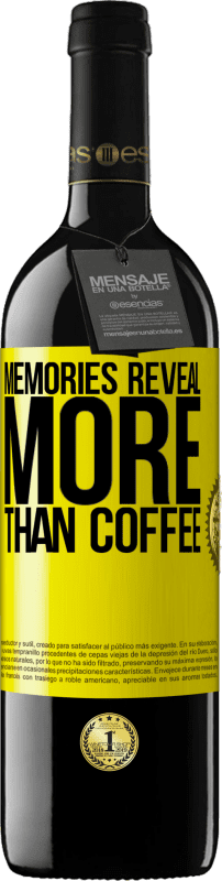 39,95 € Free Shipping | Red Wine RED Edition MBE Reserve Memories reveal more than coffee Yellow Label. Customizable label Reserve 12 Months Harvest 2016 Tempranillo