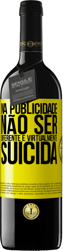 Envio grátis | Vinho tinto Edição RED MBE Reserva Na publicidade, não ser diferente é virtualmente suicida Etiqueta Amarela. Etiqueta personalizável Reserva 12 Meses Colheita 2014 Tempranillo