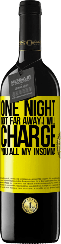 «One night not far away, I will charge you all my insomnia» RED Edition MBE Reserve