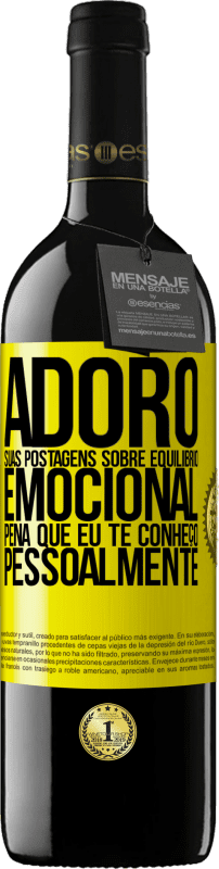 39,95 € | Vinho tinto Edição RED MBE Reserva Adoro suas postagens sobre equilíbrio emocional. Pena que eu te conheço pessoalmente Etiqueta Amarela. Etiqueta personalizável Reserva 12 Meses Colheita 2016 Tempranillo