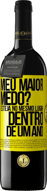 39,95 € | Vinho tinto Edição RED MBE Reserva meu maior medo? Esteja no mesmo lugar dentro de um ano Etiqueta Amarela. Etiqueta personalizável Reserva 12 Meses Colheita 2015 Tempranillo