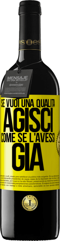 39,95 € | Vino rosso Edizione RED MBE Riserva Se vuoi una qualità, agisci come se l'avessi già Etichetta Gialla. Etichetta personalizzabile Riserva 12 Mesi Raccogliere 2015 Tempranillo