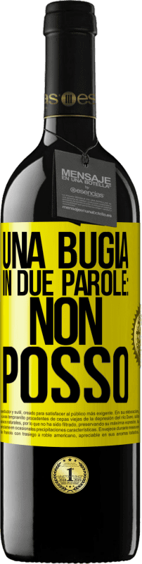 39,95 € | Vino rosso Edizione RED MBE Riserva Una bugia in due parole: non posso Etichetta Gialla. Etichetta personalizzabile Riserva 12 Mesi Raccogliere 2015 Tempranillo