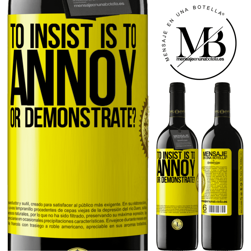 24,95 € Free Shipping | Red Wine RED Edition Crianza 6 Months to insist is to annoy or demonstrate? Yellow Label. Customizable label Aging in oak barrels 6 Months Harvest 2019 Tempranillo