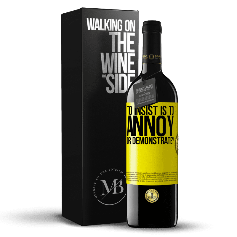 39,95 € Free Shipping | Red Wine RED Edition MBE Reserve to insist is to annoy or demonstrate? Yellow Label. Customizable label Reserve 12 Months Harvest 2015 Tempranillo