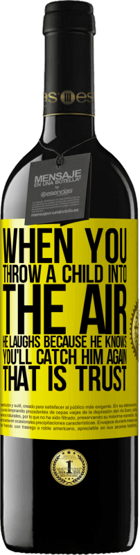 «当您将孩子扔到空中时，他会笑，因为他知道您会再次抓住他。信任» RED版 MBE 预订