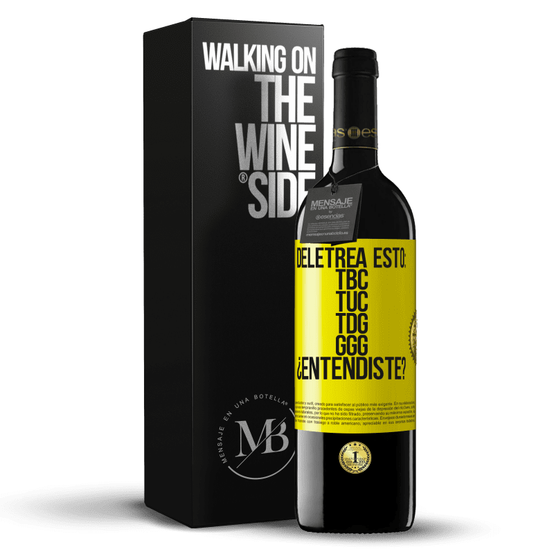 39,95 € Kostenloser Versand | Rotwein RED Ausgabe MBE Reserve Deletrea esto: TBC, TUC, TDG, GGG. ¿Entendiste? Gelbes Etikett. Anpassbares Etikett Reserve 12 Monate Ernte 2015 Tempranillo