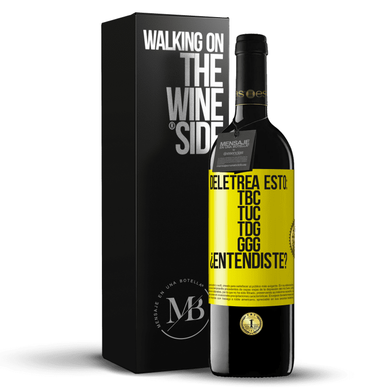 39,95 € Kostenloser Versand | Rotwein RED Ausgabe MBE Reserve Deletrea esto: TBC, TUC, TDG, GGG. ¿Entendiste? Gelbes Etikett. Anpassbares Etikett Reserve 12 Monate Ernte 2016 Tempranillo