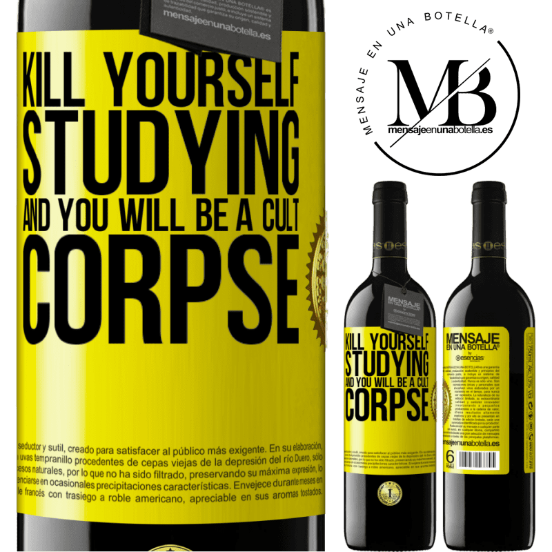 24,95 € Free Shipping | Red Wine RED Edition Crianza 6 Months Kill yourself studying and you will be a cult corpse Yellow Label. Customizable label Aging in oak barrels 6 Months Harvest 2019 Tempranillo