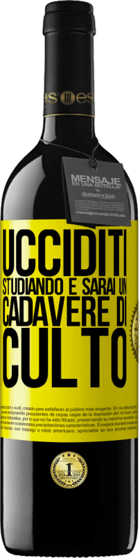 «Ucciditi studiando e sarai un cadavere di culto» Edizione RED MBE Riserva