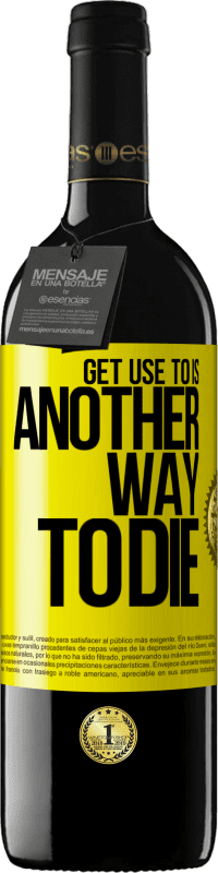39,95 € 送料無料 | 赤ワイン REDエディション MBE 予約する それに慣れることは死ぬ別の方法です 黄色のラベル. カスタマイズ可能なラベル 予約する 12 月 収穫 2016 Tempranillo