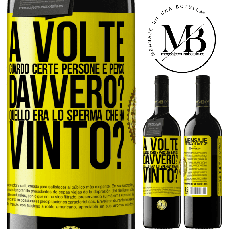 39,95 € Spedizione Gratuita | Vino rosso Edizione RED MBE Riserva A volte guardo certe persone e penso ... Davvero? Quello era lo sperma che ha vinto? Etichetta Gialla. Etichetta personalizzabile Riserva 12 Mesi Raccogliere 2015 Tempranillo