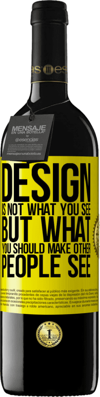 «Дизайн - это не то, что вы видите, а то, что вы должны сделать, чтобы другие люди видели» Издание RED MBE Бронировать