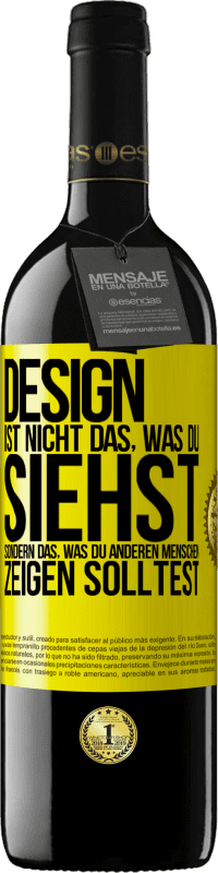«Design ist nicht das, was du siehst sondern das, was du anderen Menschen zeigen solltest» RED Ausgabe MBE Reserve