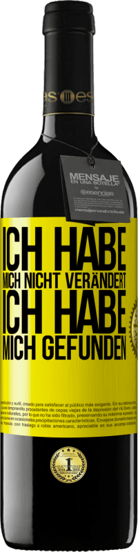 39,95 € Kostenloser Versand | Rotwein RED Ausgabe MBE Reserve Ich habe mich nicht verändert. Ich habe mich gefunden Gelbes Etikett. Anpassbares Etikett Reserve 12 Monate Ernte 2014 Tempranillo