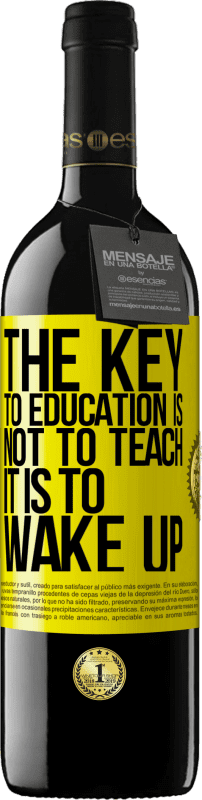 39,95 € Free Shipping | Red Wine RED Edition MBE Reserve The key to education is not to teach, it is to wake up Yellow Label. Customizable label Reserve 12 Months Harvest 2016 Tempranillo