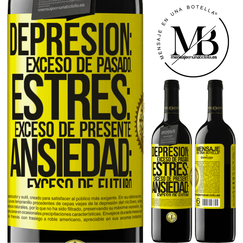 39,95 € Envío gratis | Vino Tinto Edición RED MBE Reserva Depresión: exceso de pasado. Estrés: exceso de presente. Ansiedad: exceso de futuro Etiqueta Amarilla. Etiqueta personalizable Reserva 12 Meses Cosecha 2015 Tempranillo