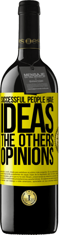 39,95 € | Red Wine RED Edition MBE Reserve Successful people have ideas. The others ... opinions Yellow Label. Customizable label Reserve 12 Months Harvest 2014 Tempranillo