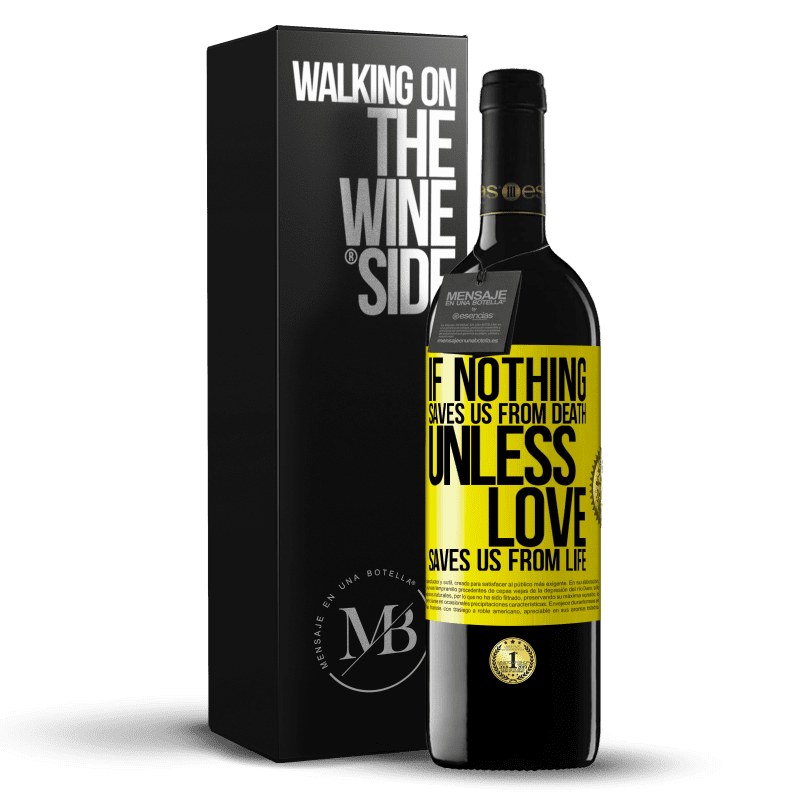 39,95 € Free Shipping | Red Wine RED Edition MBE Reserve If nothing saves us from death, unless love saves us from life Yellow Label. Customizable label Reserve 12 Months Harvest 2014 Tempranillo