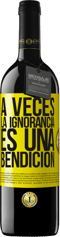 39,95 € | Vino Tinto Edición RED MBE Reserva A veces la ignorancia es una bendición Etiqueta Amarilla. Etiqueta personalizable Reserva 12 Meses Cosecha 2016 Tempranillo