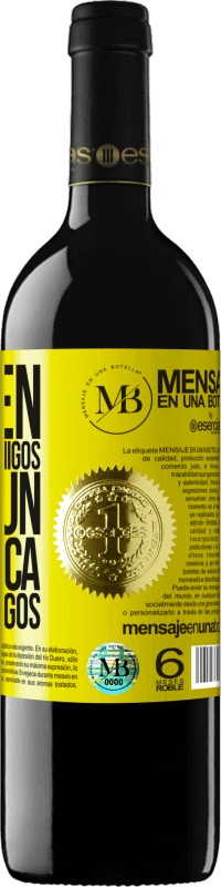 «Mantén cerca a tus amigos, pero aún más cerca a tus enemigos» Edición RED MBE Reserva