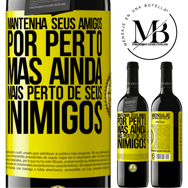 39,95 € Envio grátis | Vinho tinto Edição RED MBE Reserva Mantenha seus amigos por perto, mas ainda mais perto de seus inimigos Etiqueta Amarela. Etiqueta personalizável Reserva 12 Meses Colheita 2016 Tempranillo