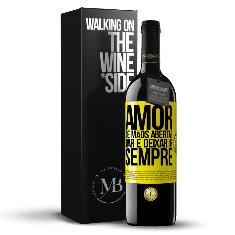 39,95 € Envio grátis | Vinho tinto Edição RED MBE Reserva Amor, de mãos abertas. Dar e deixar ir. Sempre Etiqueta Amarela. Etiqueta personalizável Reserva 12 Meses Colheita 2016 Tempranillo