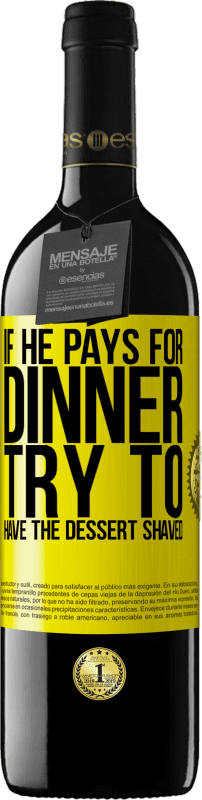 39,95 € | 赤ワイン REDエディション MBE 予約する 彼が夕食にお金を払うなら、彼はデザートを剃ろうとします 黄色のラベル. カスタマイズ可能なラベル 予約する 12 月 収穫 2014 Tempranillo