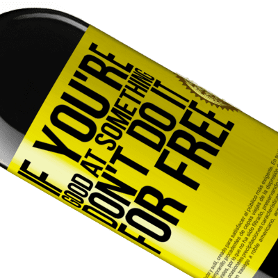 Unique & Personal Expressions. «If you're good at something, don't do it for free» RED Edition MBE Reserve