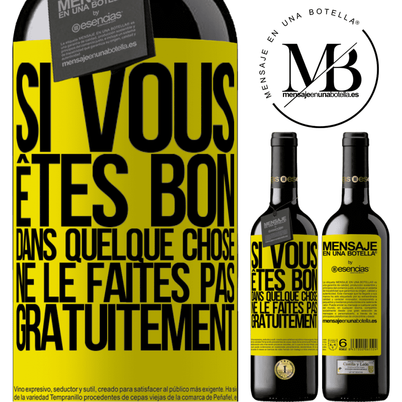 «Si vous êtes bon dans quelque chose, ne le faites pas gratuitement» Édition RED MBE Réserve